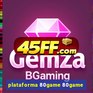 plataforma 80game 80game